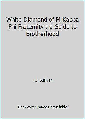 White Diamond of Pi Kappa Phi Fraternity : a Guide to Brotherhood-image