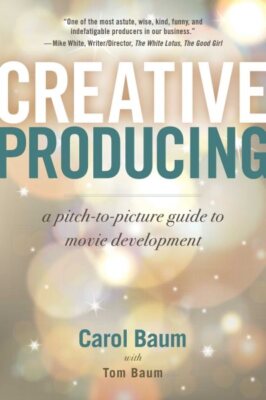 Creative Producing : A Pitch-To-Picture Guide to Movie Development, Paperback...-image