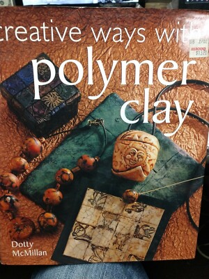 Creative Ways with Polymer Clay Hardcover Dotty McMillan Author Art-image