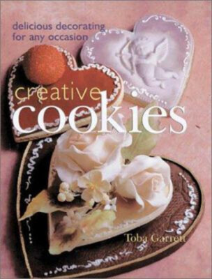 Creative Cookies : Delicious Decorating for Any Occasion Hardcove-image