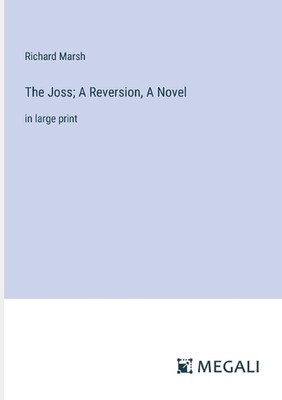 The Joss; A Reversion, A Novel: in large print by Richard Marsh Paperback Book-image