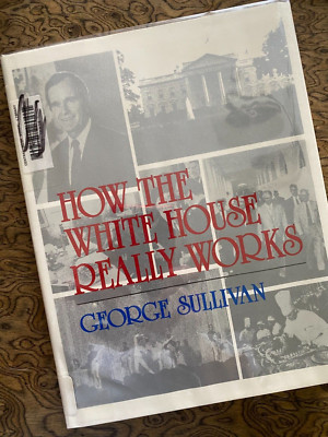 How the White House Really Works by George Sullivan 1989 HC 1st Edition-image