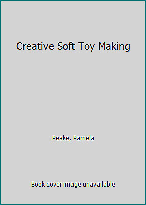 Creative Soft Toy Making by Peake, Pamela-image