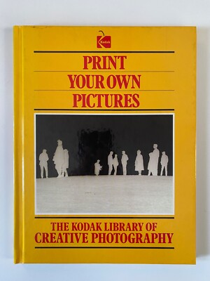 Print Your Own Pictures, Kodak Library of Creative Photography (1984, Hardcover)-image