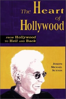 THE HEART OF HOLLYWOOD By Joseph Michael Sutton-image