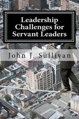 Leadership Challenges for Servant Leaders by John J. Sullivan (English) Paperbac-image