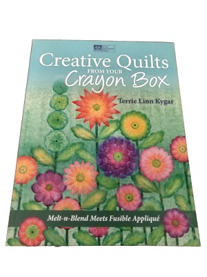 Creative Quilts From Your Crayon Box by Terrie Linn Kygar That Patchwork Place -image