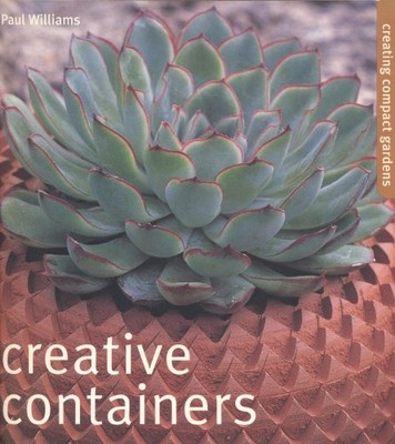 Creative Containers: Inventive Ideas for Pots, Wi... by Williams, Paul Paperback-image