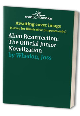 Alien Resurrection: The Official Junio..., Whedon, Joss-image