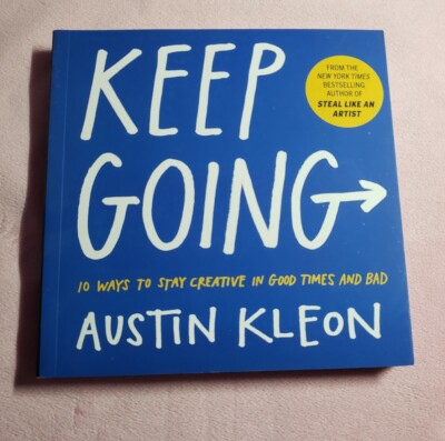 Keep Going: 10 Ways to Stay Creative by Austin Kleon Paperback, New-image