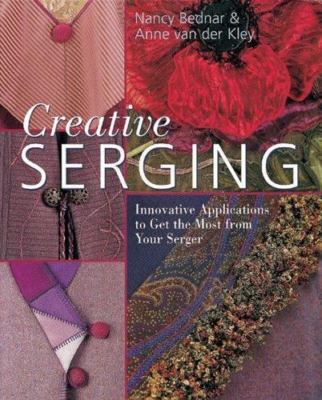 Creative Serging: Innovative Applications to Get the Most from Your Serger Bedn-image