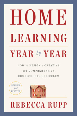 Home Learning Year by Year, Revised and Updated: How to Design a Creative and Co-image