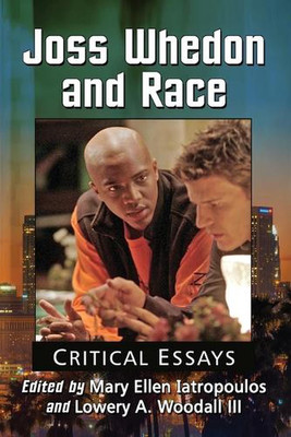 Joss Whedon and Race: Critical Essays by Lowery A. Woodall III (English) Paperba-image