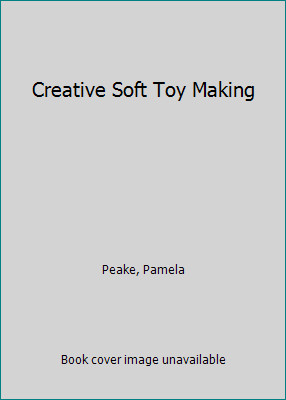 Creative Soft Toy Making by Peake, Pamela-image