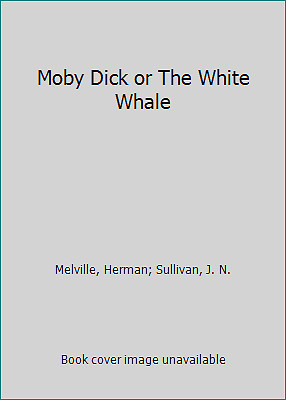 Moby Dick or The White Whale by Melville, Herman; Sullivan, J. N.-image