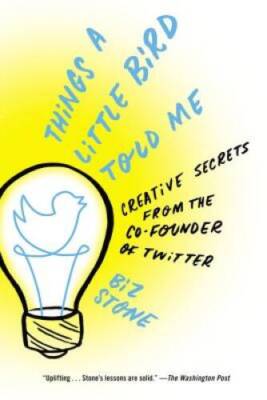 Things a Little Bird Told Me: Creative Secrets from the Co-Founder of  - GOOD-image