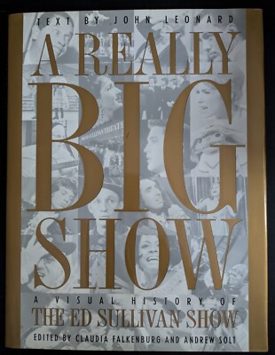 A REALLY BIG SHOW: A VISUAL HISTORY OF THE ED SULLIVAN SHOW by John Leonard-image