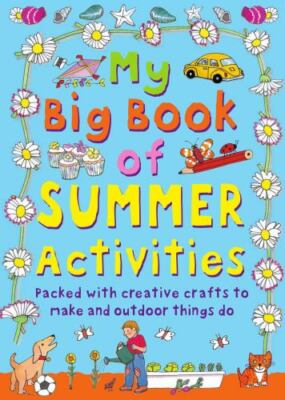 My Big Book of Summer Activities: Packed with Creative Crafts to Make and...-image