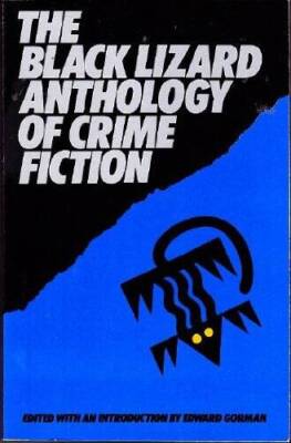 The Black Lizard Anthology of Crime Fiction - Paperback By Gorman, Edward - GOOD-image