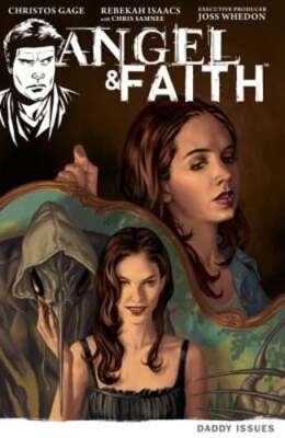 Angel & Faith: Season 9, Volume 2: Daddy Issues by Joss Whedon: Used-image