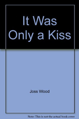 It Was Only a Kiss By Joss Wood-image