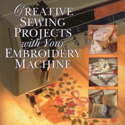 Creative Sewing Projects with your Embroidery Machine Pamela Hastings Book 1997-image