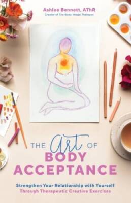 The Art of Body Acceptance: Strengthen Your Relationship with Yourself Th - GOOD-image