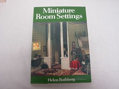 MINIATURE ROOM SETTINGS (CHILTON'S CREATIVE CRAFTS SERIES) By Helen Ruthberg-image