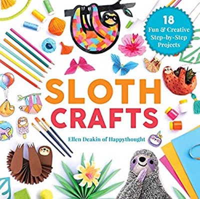 Sloth Crafts : 18 Fun and Creative Step-By-Step Projects Hardcove-image