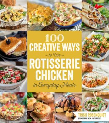 100 Creative Ways to Use Rotisserie Chicken in Everyday Meals: 100 Creative Ways-image