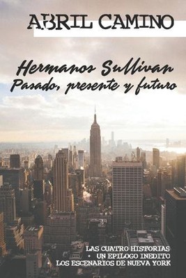 Hermanos Sullivan: Pasado, presente y futuro by Abril Camino (Spanish) Paperback-image