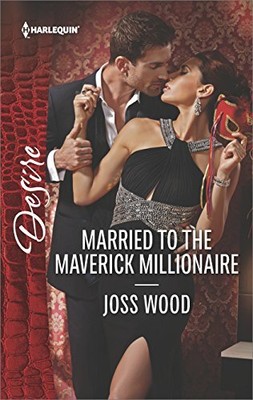 MARRIED TO THE MAVERICK MILLIONAIRE (FROM MAVERICKS TO By Joss Wood **Mint**-image