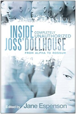 Inside Joss' Dollhouse: From Alpha t..., Espenson, Jane-image