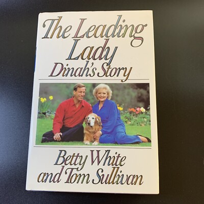 The Leading Lady: Dinah's Story by Betty White Tom Sullivan (1991, Hardcover)-image