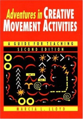 ADVENTURES IN CREATIVE MOVEMENT By Marcia Lou Lloyd-image