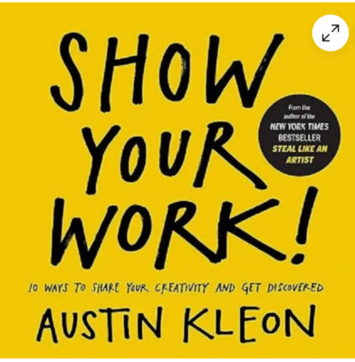 Show Your Work 10 Ways To Share Your  Creativity Paperback-image