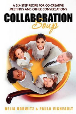 Collaboration Soup: A Six-Step Recipe For Co-Creative Meetings and Other Convers-image