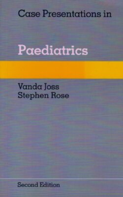 Case Presentations in Pediatrics By Vanda Joss, Stephen Rose-image