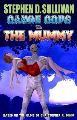 Canoe Cops vs. the Mummy by Christopher R. Mihm (English) Paperback Book-image