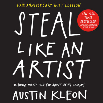 Steal Like An Artist: 10 Things Nobody Told You About Being Creative: 10Th ...-image