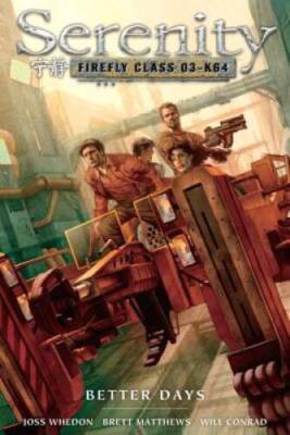Serenity, Vol. 2: Better Days - Paperback By Joss Whedon - VERY GOOD-image