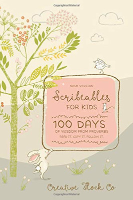SCRIBEABLES FOR KIDS: 100 DAYS OF WISDOM FROM PROVERBS: By Creative Flock Co-image