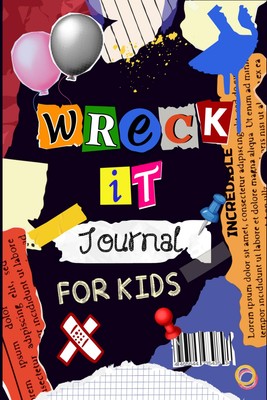Wreck It Journal for Kids: Creative Diary with Funny and Challenging Tasks to Co-image