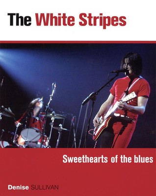 White Stripes: Sweethearts of the Blues by Denise Sullivan (English) Paperback B-image