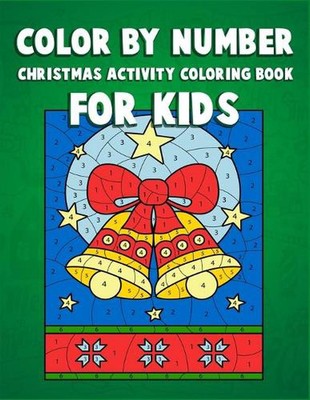 Color By Number Christmas Activity Coloring Book For Kids: Creative christmas co-image