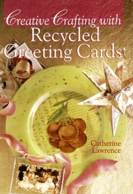 Creative Crafting Recycled Greeting, Lawrence, Catherin-image