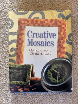 Creative Mosaics by Chiara Di Pinto and Monica Cresci (2000, Hardcover)-image