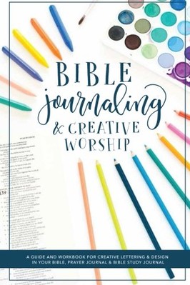 BIBLE JOURNALING AND CREATIVE WORSHIP: A GUIDE AND By Design Modern Script Co.-image