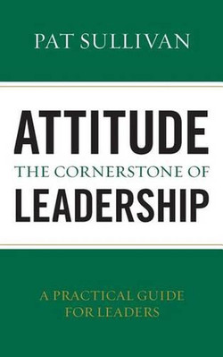 Attitude - The Cornerstone of Leadership by Pat Sullivan (English) Paperback Boo-image