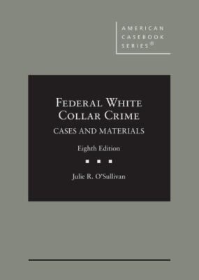 Federal White Collar Crime: Cases and Materials (American Casebook Series) by O-image
